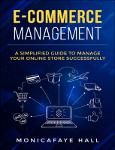 TVS.003326_E-Commerce Management  A Simplified Guide to Manage Your Online Store Successfully (Hall, MonicaFaye)-TT.pdf.jpg