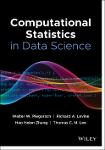 TVS.006736_Richard A. Levine, Walter W. Piegorsch, Hao Helen Zhang, Thomas C. M. Lee - Computational Statistics in Data Science-Wiley (2022)-GT.pdf.jpg