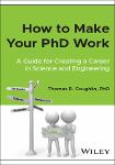 TVS.007230_Thomas R. Coughlin - How to Make Your PhD Work_ A Guide for Creating a Career in Science and Engineering-Wiley (2023)-GT.pdf.jpg