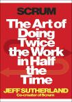 TVS.008347_Jeff Sutherland - Scrum_ the art of doing twice the work in half the time-Crown Business (2014)-GT.pdf.jpg