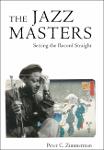 TVS.006546_(American Made Music) Peter C. Zimmerman - The Jazz Masters_ Setting the Record Straight-University Press of Mississippi (2021)-TT.pdf.jpg