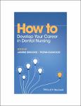 TVS.005313_TT_(How To (Dentistry)) Janine Brooks, Fiona Ellwood - How to Develop Your Career in Dental Nursing-Wiley-Blackwell (2023).pdf.jpg