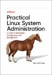 TVS.008483. Kenneth Hess - Practical Linux System Administration_ A Guide to Installation, Configuration, and Management-O_Reilly Media (2023)-GT.pdf.jpg