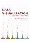 TVS.006823_Kieran Healy - Data Visualization_ A Practical Introduction-Princeton University Press (2019)-GT.pdf.jpg