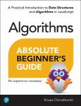 TVS.005278_TT_Kirupa Chinnathambi - Absolute Beginner’s Guide to Algorithms_ A Practical Introduction to Data Structures and Algorithms in JavaScript-.pdf.jpg