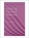 TVS.005624_TT_(Studies in Musical Performance as Creative Practice) Nicholas Cook - Music as Creative Practice-Oxford University Press (2018).pdf.jpg