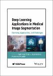 TVS.007595_Sajid Yousuf Bhat (editor), Aasia Rehman (editor), Muhammad Abulaish (editor) - Deep Learning Applications in Medical Image Segmentation-GT.pdf.jpg