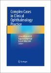 TVS.007600_Inrava Khasnabish, Tapuwa Chikwinya, Joseph Muscente - Complex Cases in Clinical Ophthalmology Practice-Springer (2025)-GT.pdf.jpg