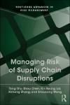 TVS.007464_Managing Risk of Supply Chain Disruptions (Routledge -- Tong Shu, Shou Chen, Kin Keung Lai, Xizheng Zhang, Shouyang -- Routledge Advances in Risk -- 9780415841955.pdf.jpg