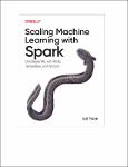 TVS.000504_TT_ Adi Polak - Scaling Machine Learning with Spark_ Distributed ML with MLlib, TensorFlow, and PyTorch-O_Reilly Media (2023).pdf.jpg