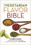 TVS.007494_The vegetarian flavor Bible _ the essential guide to -- Page, Karen; Dornenburg, Andrew -- First edition, New York, NY, 2014-GT.pdf.jpg