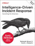 TVS.000572_TT_ Rebekah Brown and Scott J. Roberts - Intelligence-Driven Incident Response, 2nd Edition (5th Early Release)-O_Reilly Media, Inc. (2023).pdf.jpg